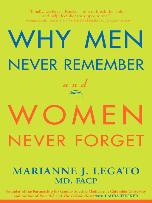 Title details for Why Men Never Remember and Women Never Forget by Marianne J. Legato - Available